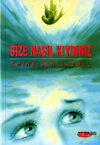 Bize Nasil Kiydiniz?